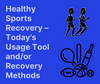 Healthy Sports Recovery – Today's Usage Tool and/or Recovery Methods