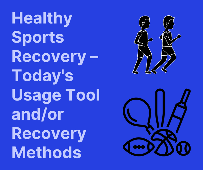 Healthy Sports Recovery – Today's Usage Tool and/or Recovery Methods